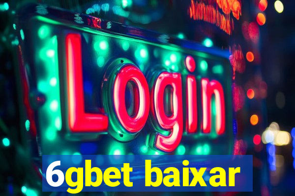 6gbet baixar